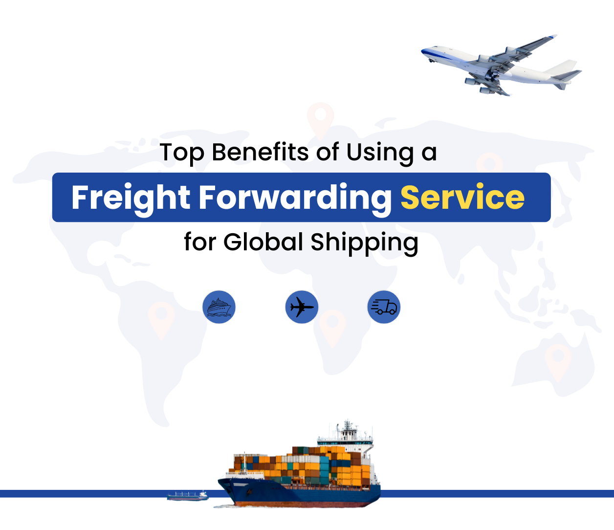 top-benefits-of-using-a-freight-forwarding-service-for-global-shipping